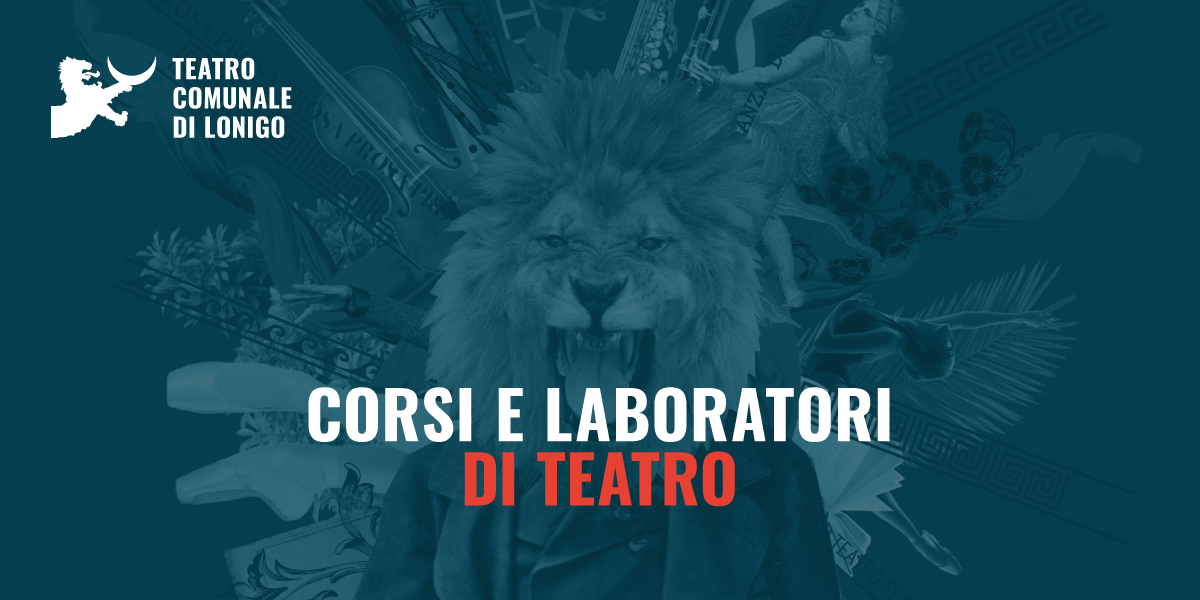 Corsi e laboratori di teatro - Teatro di Lonigo