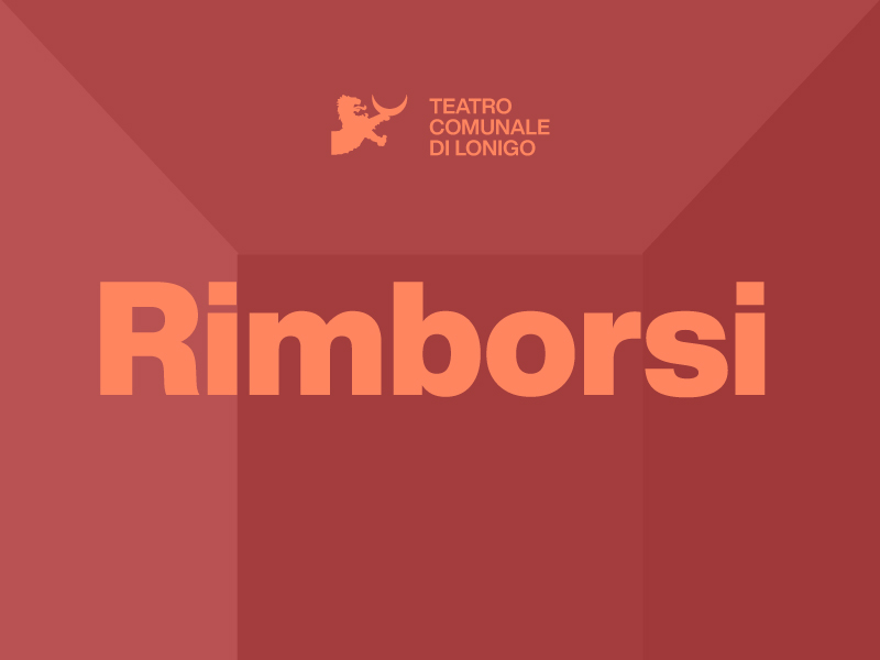 RIMBORSI SPETTACOLI ANNULLATI STAGIONE 2019/2020 - Teatro di Lonigo